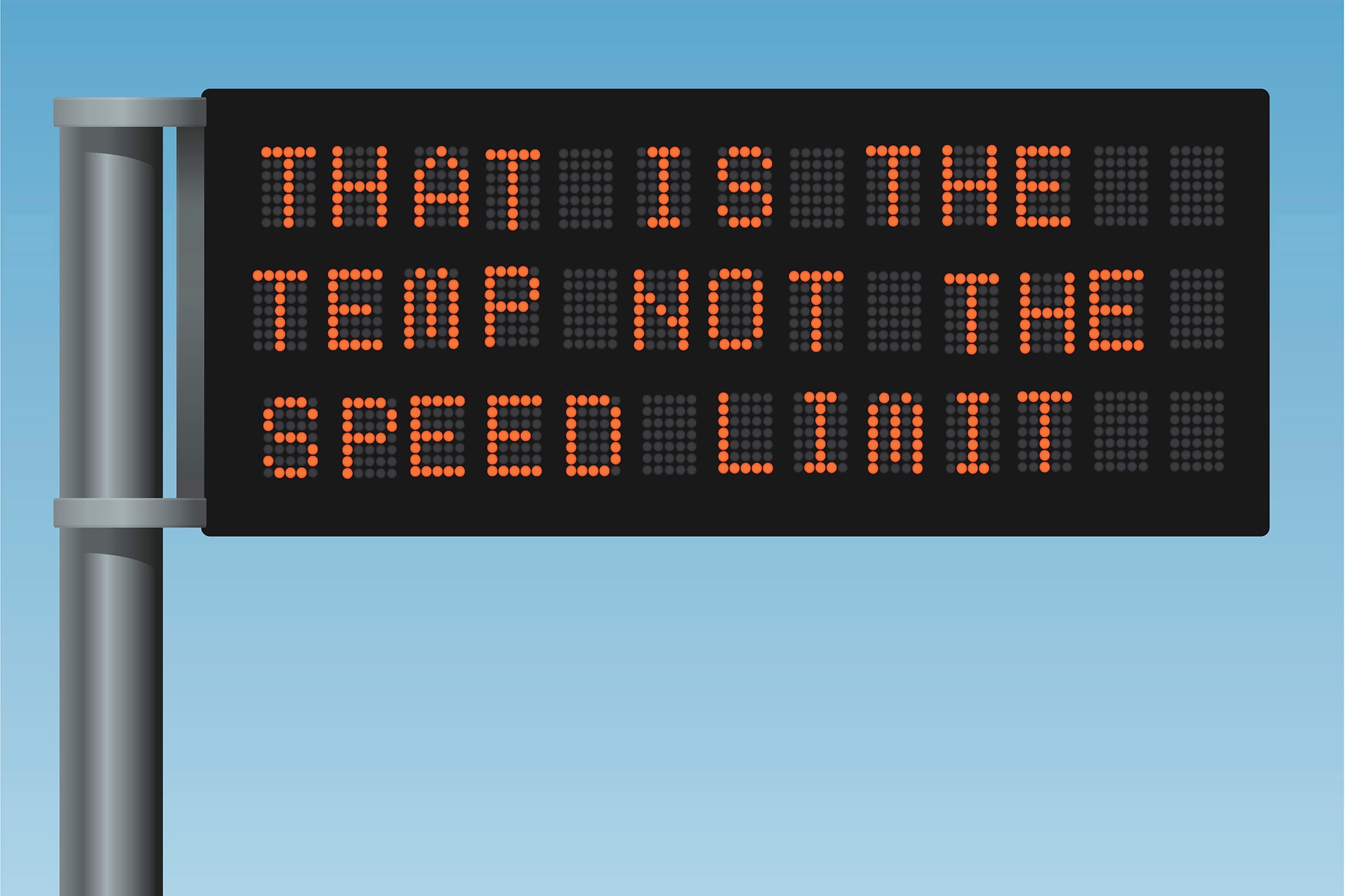 An electronic road sign displaying That is the Temp Not the Speed Limit
